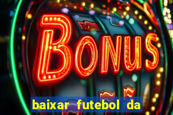 baixar futebol da hora 3.7